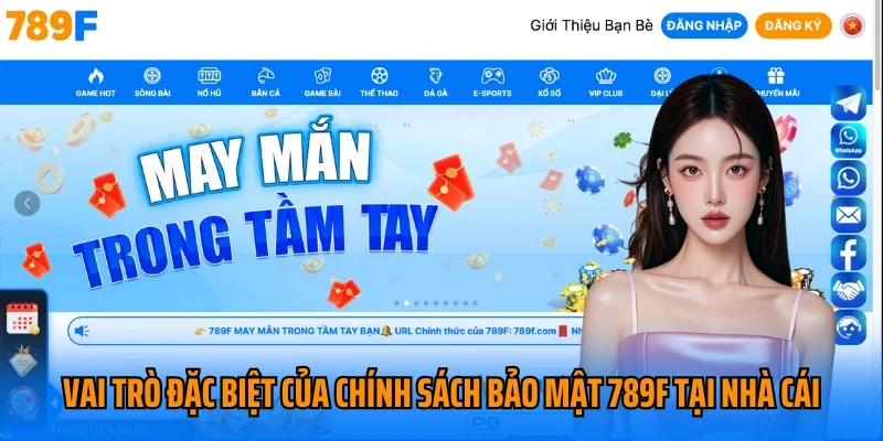 Vai trò đặc biệt của chính sách bảo mật 789F tại nhà cái